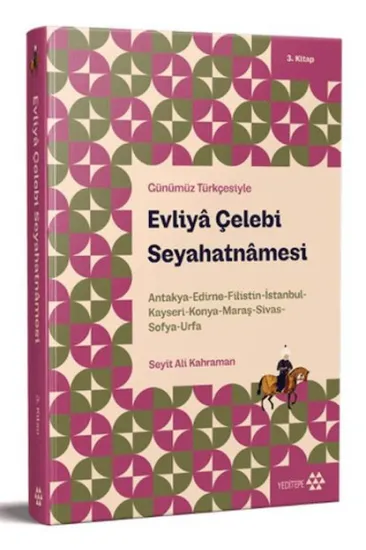 Günümüz Türkçesiyle: Evliya Çelebi Seyahatnamesi 3. Kitap Günümüz Türkçesiyle: Evliya Çelebi Seyahatnamesi 3. Kitap