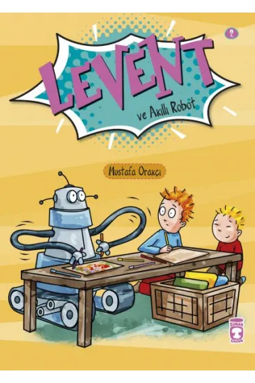Levent ve Akıllı Robot Levent ve Akıllı Robot