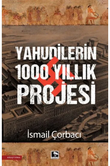 Yahudilerin 1000 Yıllık Projesi