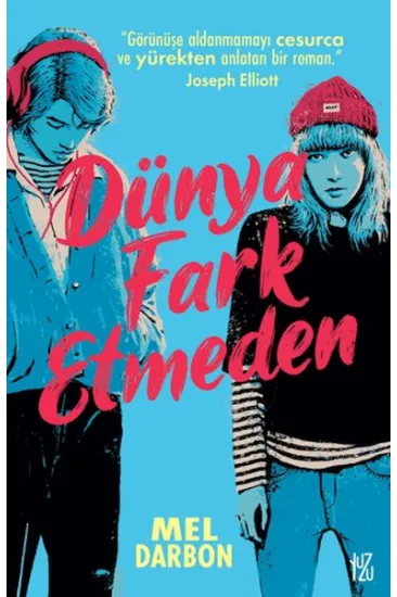 Dünya Fark Etmeden Dünya Fark Etmeden