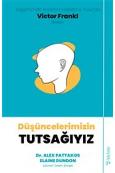 Düşüncelerimizin Tutsağıyız Düşüncelerimizin Tutsağıyız