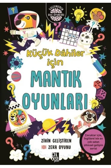 Küçük Dahiler İçin Mantık Oyunları - Zihin Geliştiren 101 Zeka Oyunu Küçük Dahiler İçin Mantık Oyunları - Zihin Geliştiren 101 Zeka Oyunu