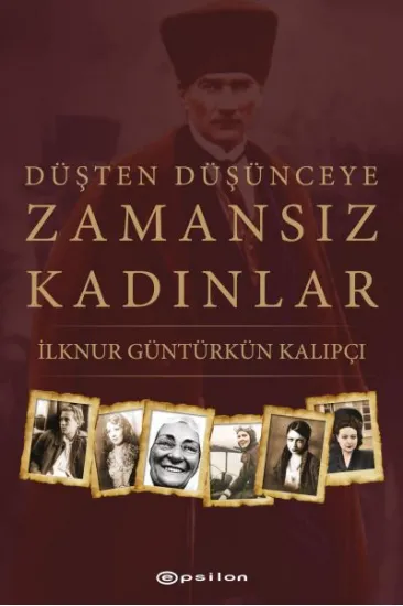 Düşten Düşünceye Zamansız Kadınlar Düşten Düşünceye Zamansız Kadınlar