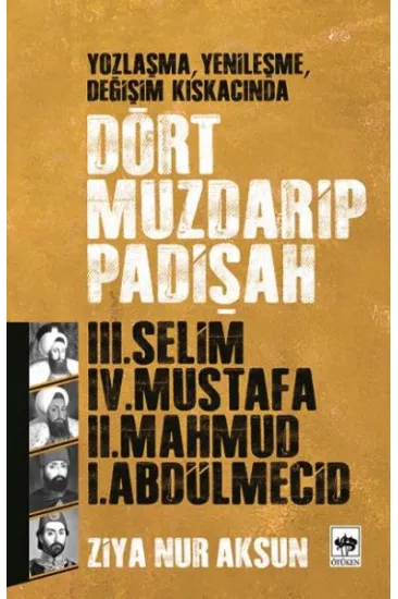 Dört Muzdarip Padişah Dört Muzdarip Padişah