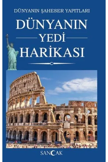 Dünyanın Yedi Harikası - Dünyanın Şaheser Yapıtları Dünyanın Yedi Harikası - Dünyanın Şaheser Yapıtları