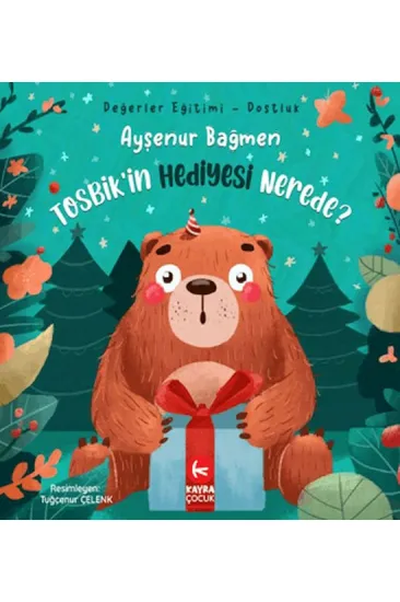 Tosbik'in Hediyesi Nerede? Tosbik'in Hediyesi Nerede?