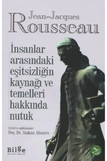 İnsanlar Arasındaki Eşitsizliğin Kaynağı ve Temelleri Hakkında Nutuk İnsanlar Arasındaki Eşitsizliğin Kaynağı ve Temelleri Hakkında Nutuk