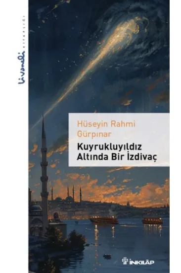 Kuyrukluyıldız Altında Bir İzdivaç - Livaneli Kitaplığı