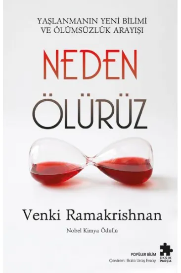 Neden Ölürüz Yaşlanmanın Yeni Bilimi ve Ölümsüzlük Arayışı Neden Ölürüz Yaşlanmanın Yeni Bilimi ve Ölümsüzlük Arayışı
