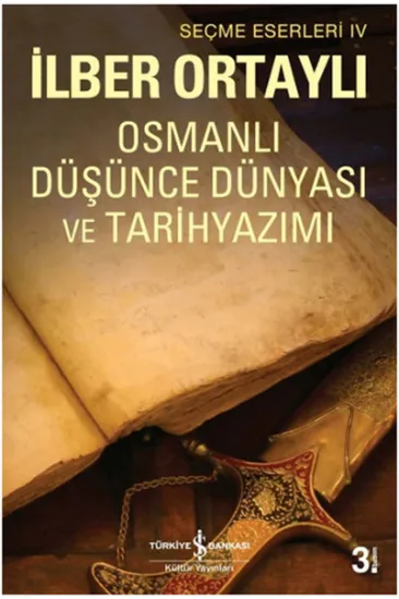 Osmanlı Düşünce Dünyası ve Tarih Yazımı Osmanlı Düşünce Dünyası ve Tarih Yazımı