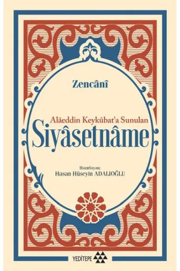 Siyasetname - Alâeddin Keykûbat’a Sunulan Siyasetname - Alâeddin Keykûbat’a Sunulan