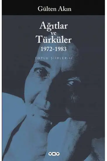 Ağıtlar ve Türküler 1972-1983 Toplu Şiirler 2 Ağıtlar ve Türküler 1972-1983 Toplu Şiirler 2