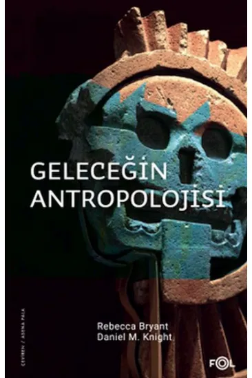 Geleceğin Antropolojisi – Felsefi Bir Soruşturma Geleceğin Antropolojisi – Felsefi Bir Soruşturma