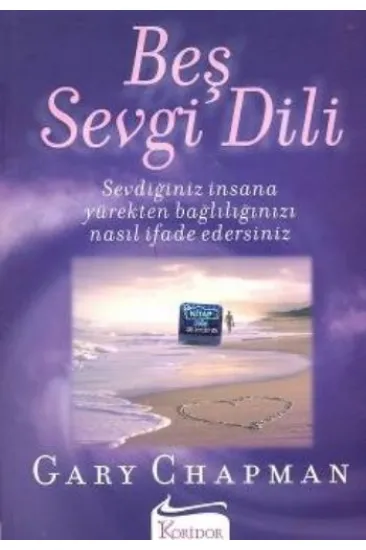 Beş Sevgi Dili- Sevdiğiniz İnsana Yürekten Bağlılığınızı Nasıl İfade Edersiniz