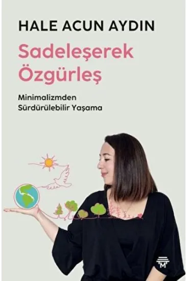 Sadeleşerek Özgürleş Sadeleşerek Özgürleş