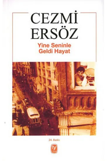 Yine Seninle Geldi Hayat Yine Seninle Geldi Hayat