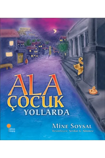Ala Çocuk Yollarda Ala Çocuk Yollarda