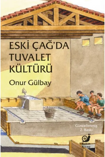 Eski Çağ'da Tuvalet Kültürü Eski Çağ'da Tuvalet Kültürü