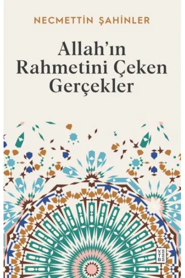 Allah’ın Rahmetini Çeken Gerçekler Allah’ın Rahmetini Çeken Gerçekler