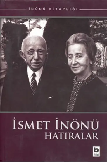 İsmet İnönü Hatıralar İsmet İnönü Hatıralar