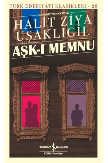 Aşk-ı Memnu - Türk Edebiyatı Klasikleri Aşk-ı Memnu - Türk Edebiyatı Klasikleri