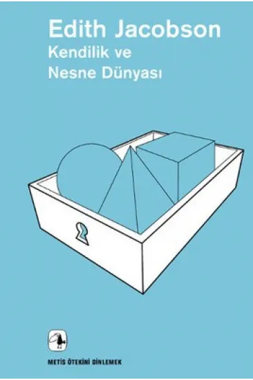 Kendilik ve Nesne Dünyası Kendilik ve Nesne Dünyası
