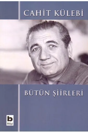 Bütün Şiirleri Cahit Külebi Bütün Şiirleri Cahit Külebi