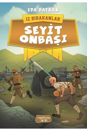 İz Bırakanlar - Seyit Onbaşı İz Bırakanlar - Seyit Onbaşı