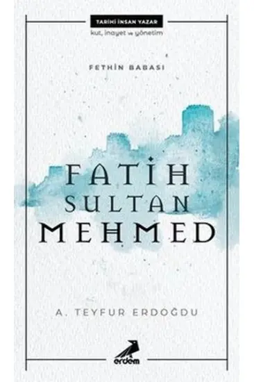 Fethin Babası Fatih Sultan Mehmed