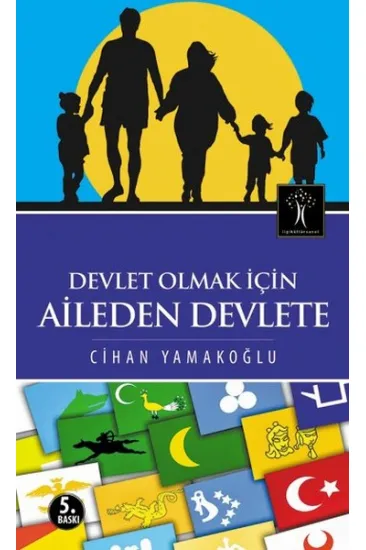Devlet Olmak İçin Aileden Devlete Devlet Olmak İçin Aileden Devlete