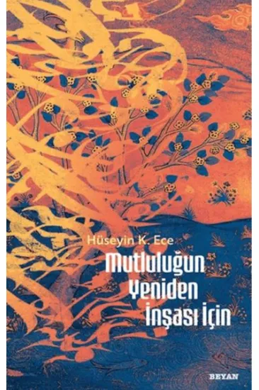 Mutluluğun Yeniden İnşası İçin Mutluluğun Yeniden İnşası İçin