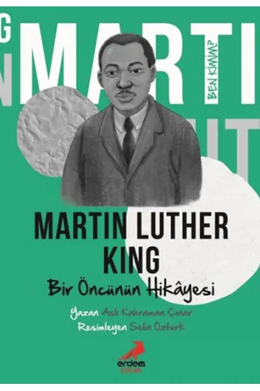 Bir Öncünün Hikâyesi Martin Luther King - Ben Kimim? Bir Öncünün Hikâyesi Martin Luther King - Ben Kimim?