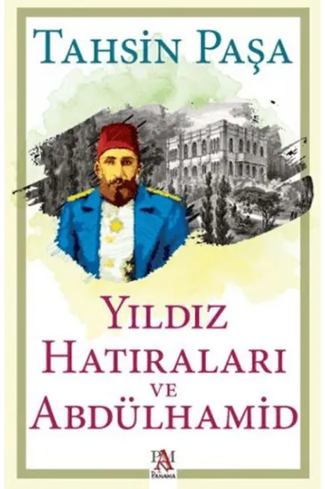 Yıldız Hatıraları ve Abdülhamid Yıldız Hatıraları ve Abdülhamid