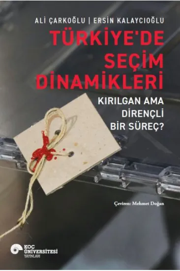 Türkiye’de Seçim Dinamikleri – Kırılgan Ama Dirençli Bir Süreç? Türkiye’de Seçim Dinamikleri – Kırılgan Ama Dirençli Bir Süreç?