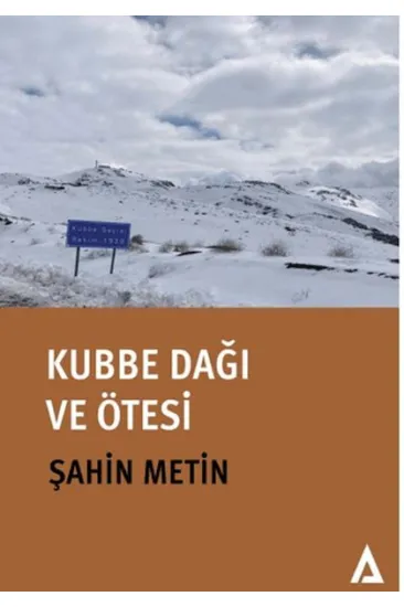 Kubbe Dağı ve Ötesi Kubbe Dağı ve Ötesi