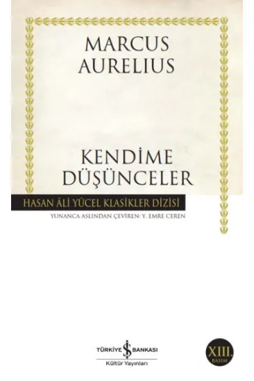 Kendime Düşünceler - Hasan Ali Yücel Klasikleri Kendime Düşünceler - Hasan Ali Yücel Klasikleri