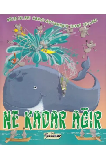 Ağırlıkları Karşılaştırmanın Tuhaf Yolları - Ne Kadar Ağır