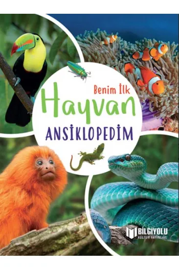 Benim İlk Hayvan Ansiklopedim Benim İlk Hayvan Ansiklopedim
