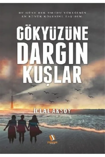 Gökyüzüne Dargın Kuşlar Gökyüzüne Dargın Kuşlar