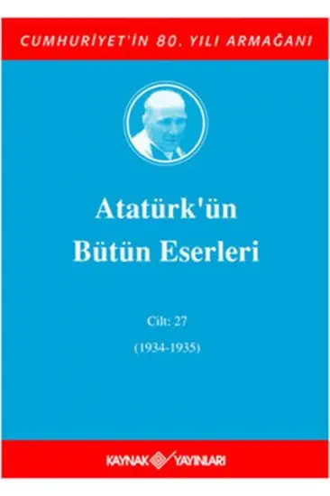 Atatürk'ün Bütün Eserleri Cilt: 27 (1934 - 1935)