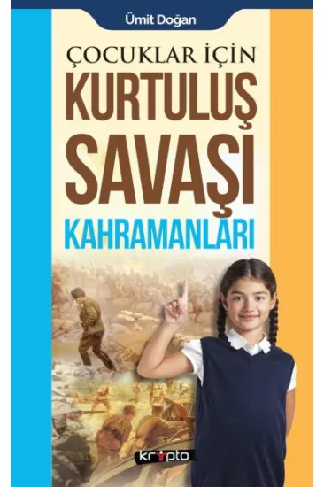 Çocuklar İçin - Kurtuluş Savaşı Kahramanları Çocuklar İçin - Kurtuluş Savaşı Kahramanları