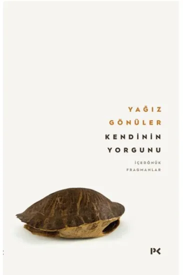Kendinin Yorgunu: İçedönük Fragmanlar Kendinin Yorgunu: İçedönük Fragmanlar