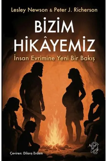 Bizim Hikâyemiz – İnsan Evrimine Yeni Bir Bakış Bizim Hikâyemiz – İnsan Evrimine Yeni Bir Bakış