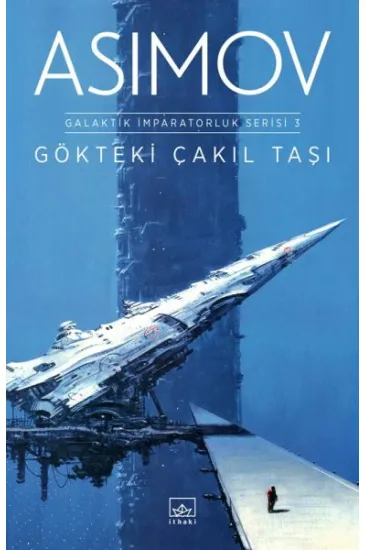 Gökteki Çakıl Taşı Galaktik İmparatorluk Serisi 3 Gökteki Çakıl Taşı Galaktik İmparatorluk Serisi 3