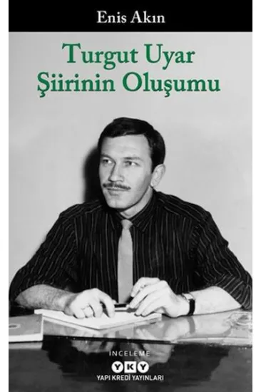 Turgut Uyar Şiirinin Oluşumu Turgut Uyar Şiirinin Oluşumu