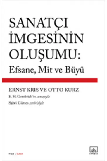 Sanatçı ımgesinin Oluşumu: Efsane, Mit Ve Büyü Sanatçı ımgesinin Oluşumu: Efsane, Mit Ve Büyü