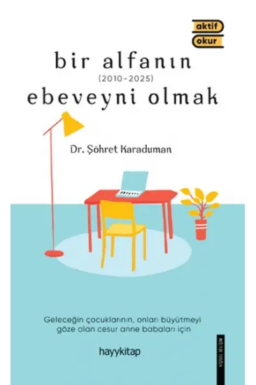 Bir Alfanın Ebeveyni Olmak