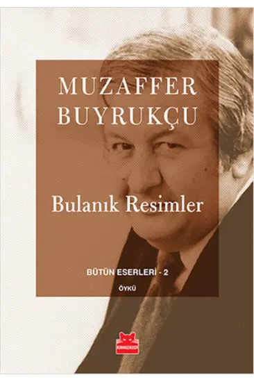 Bulanık Resimler / Bütün Eserleri 2 Bulanık Resimler / Bütün Eserleri 2