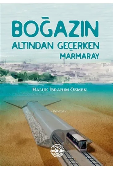 Boğazın Altından Geçerken Marmaray Boğazın Altından Geçerken Marmaray