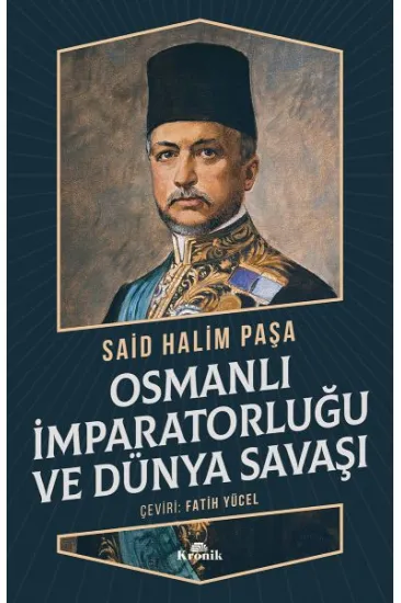 Osmanlı İmparatorluğu ve Dünya Savaşı Osmanlı İmparatorluğu ve Dünya Savaşı